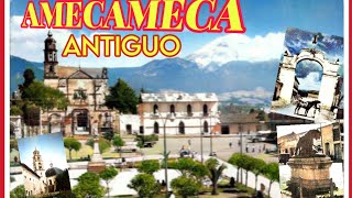 AMECAMECA ANTIGUO Parte I [upl. by Lenna]