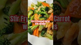 Stir Fry Broccoli Carrot Shrimps prawnsrecipe shrimpsrecipe stirfryrecipes stirfryvegetables [upl. by Nimocks]