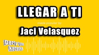 Jaci Velasquez  Llegar A Ti Versión Karaoke [upl. by Razaile804]