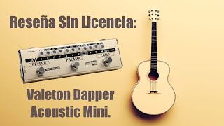 Reseña Sin Licencia Valeton Dapper Acoustic Mini [upl. by Odel457]