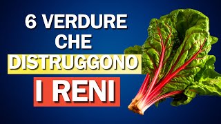 Queste 6 Verdure possono DISTRUGGERE i Tuoi RENI [upl. by Borchers]