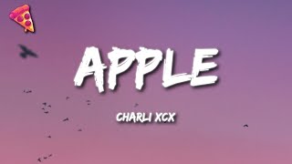 Charli xcx  Apple Lyrics [upl. by Notneb]