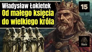 Władysław Łokietek  Od małego księcia do wielkiego króla [upl. by Mcintyre]