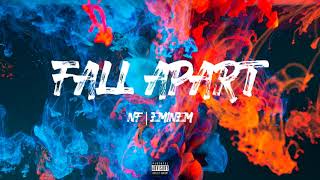 NF ft Eminem  Fall Apart  Remix [upl. by Ytiak70]