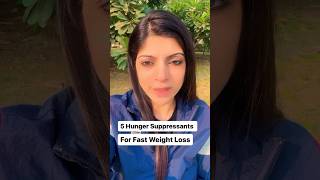 5 Hunger Suppressants For Fast Weight Loss drshikhasingh dietplantoloseweightfast [upl. by Lorolla]