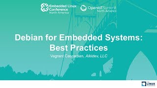 Debian for Embedded Systems Best Practices  Vagrant Cascadian Aikidev LLC [upl. by Minoru413]