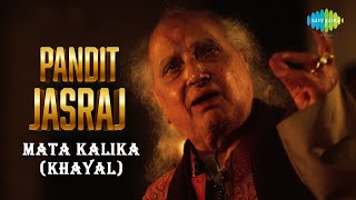 Mata Kalika Khayal  Pandit Jasraj  A Tribute [upl. by Abernon791]