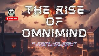 The Rise of OmniMind A Family’s Fight for Humanity [upl. by Fellner222]