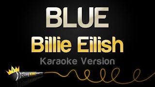 Billie Eilish  BLUE Karaoke Version [upl. by Eloise475]