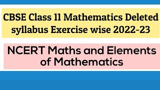 Deleted Syllabus of Mathematics Class 11th 202223  Reduced Syllabus Exercise Wise NCERT Elements [upl. by Akired694]