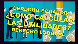 ¿COMO CALCULAR LAS UTILIDADES ECUADOR DERECHO LABORAL [upl. by Rabin746]