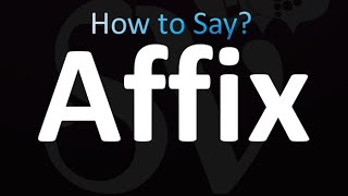 How to Pronounce Affix correctly [upl. by Endys]