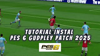 TUTORIAL INSTAL PES 6 UPDATE 2025  GUDPLEY PATCH 2025 [upl. by Westney]