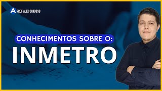 CONCURSO INMETRO 2023 I CONHECIMENTOS SOBRE O INMETRO  TEORIA  QUESTÕES [upl. by Castro]