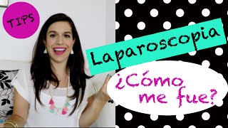 Laparoscopia ¿Cómo me fue Te comparto mi experiencia [upl. by Ainimreh]