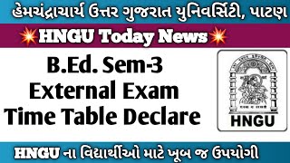 Hngu BEd Sem3 External Exam Time Table Declare 2024 Hngu BEd sem 3 hngu Bed [upl. by Didi]