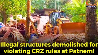 MustWatch Illegal structures demolished for violating CRZ rules at Patnem [upl. by Asial]