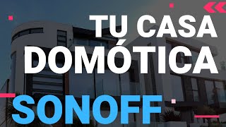 🔴 Mi CASA DOMÓTICA con SONOFF  ¿Es posible domotizar tu casa con 1 fabricante [upl. by Mandych211]