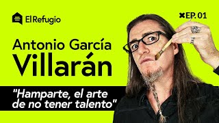 Entrevista a Antonio García Villarán ¿Es bueno el arte contemporáneo  El Refugio EP 1 [upl. by Hort]