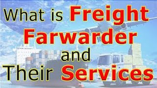 Freight Forwarder Services  Freight Forwarder Meaning amp Freight Forwarding Services [upl. by Margi892]