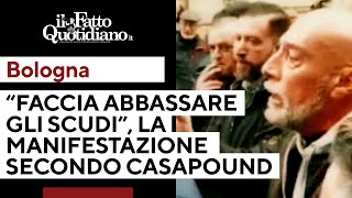 quotFaccia abbassare gli scudiquot La manifestazione di Bologna secondo Casapound [upl. by Anotal]