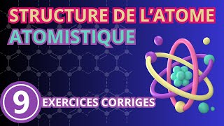 Structure de latome  corrigé dexercice 9 Atomistique [upl. by Edvard497]