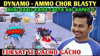 DYNAMO  AMMO CHOR BLASTY  PUBG MOBILE  BEST OF BEST [upl. by Htirehc]