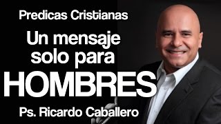 Predicas Cristianas  Mensaje del Día del Padre  Pastor Ricardo Caballero [upl. by Coralie]