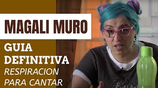 Clases de Canto Magali Muro Guia definitiva respiración para cantar vocalizaciones [upl. by Ebby931]