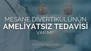 Mesane Divertikülünün Ameliyatsız Tedavisi Var Mı  Prof Dr Ömer Faruk Karataş [upl. by Patricia429]