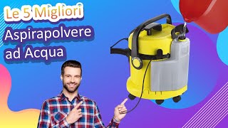 Le 5 Migliori Aspirapolvere ad Acqua [upl. by Pan]