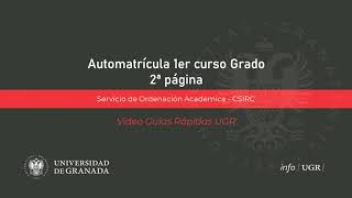 Sistema de automatrícula electrónica de la UGR para estudiantes de primer curso de Grado 2ª página [upl. by Neraa]