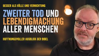 Zweiter Tod und Lebendigmachung aller Menschen [upl. by Jeffie]