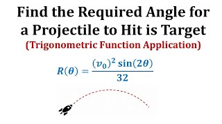 Use a Trigonometric Function to Determine a Projectile angle to Hit a Target [upl. by Ambrose]