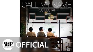 소울스타 SoulStar  Call My Name Audio [upl. by Atterol]