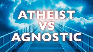 ATHEIST vs AGNOSTIC [upl. by Abita]