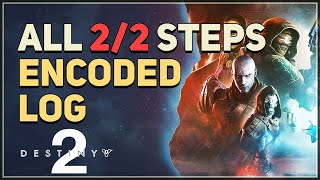 All Steps Encoded Log Destiny 2 [upl. by Nanreit]