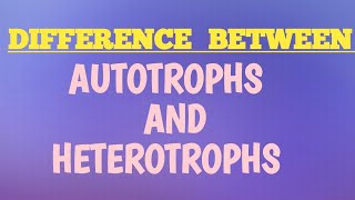 Difference between Autotrophs and Heterotrophs sciencedifferences [upl. by Race]