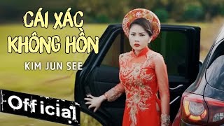 Cái Xác Không Hồn  Kim Jun See MV OFFICIAL [upl. by Reade102]