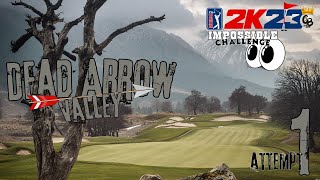 NEW IMPOSSIBLE CHALLENGE  Dead Arrow Valley  Attempt 1  Pga2k23 Gameplay amp Commentary [upl. by Elenahc]