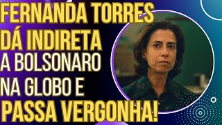 HAHAHA Fernanda Torres manda indireta a Bolsonaro na Globo passa vergonha e vira meme [upl. by Mario]