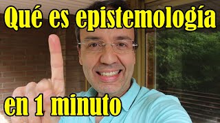 Qué es la epistemología en 1 minuto [upl. by Aiyotal712]