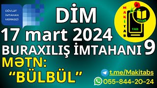 17 mart 2024 DİM Buraxılış İmtahanı 9cu sinif Mətn  Bülbül  Azərbaycan dili 17032024 [upl. by Trista]