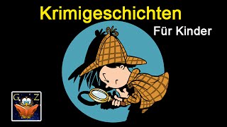 Krimigeschichten  Für angehende Detektive  Kindergeschichten  Deutsch Hörbuch HD [upl. by Anail]