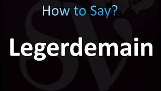 How to Pronounce Legerdemain CORRECTLY [upl. by Matthaeus250]