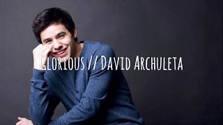 Glorious  David Archuleta Lyrics [upl. by Mahgirb]