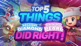 Top 5 Things Pokémon Brilliant Diamond and Shining Pearl Did Right [upl. by Bolt]