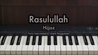 Rasulullah  Hijjaz  Piano Karaoke by Andre Panggabean [upl. by Gussy474]