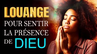 BON LOUANGE ET ADORATION POUR SENTIR LA PRESENCE DE DIEU  MOMENT DADORATION MUSIQUE CHRETIENNE [upl. by Nnylear]