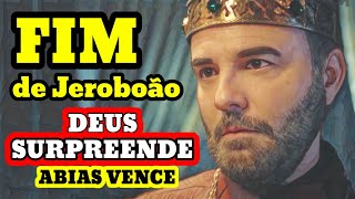 SÉRIE REIS ABIAS CONSEGUE O QUE ROBOÃO NÃO CONSEGUIU O FIM DO REI JEROBOÃO [upl. by John]